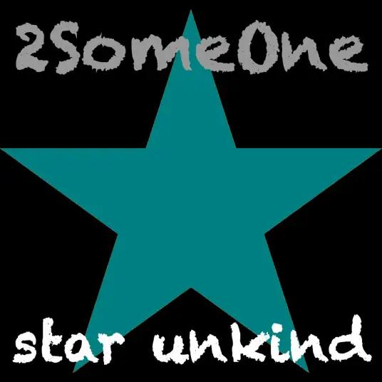 2Someone单曲《Star Unkind (Lanfranchi & Farina Remix)》[FLAC无损音乐]迅雷云网盘下载