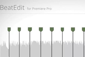BeatEdit插件(音乐鼓点节拍自动剪辑Pr插件)百度云网盘下载